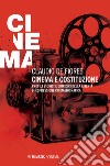 Cinema e costituzione. Profili storici e giuridici della libertà di espressione cinematografica libro di De Fiores Claudio
