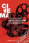 Cinema e costituzione. Profili storici e giuridici della libertà di espressione cinematografica libro