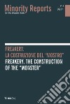 Minority reports (2023). Ediz. bilingue. Vol. 16: Freakery. La costruzione del «mostro»-Freakery. The construction of the «monster» libro