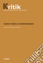 Kritik. Rivista di letteratura e critica culturale (2024). Vol. 1: Teatro tedesco contemporaneo