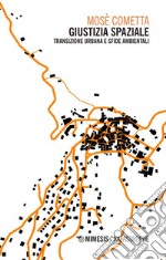 Giustizia spaziale. Transizione urbana e sfide ambientali