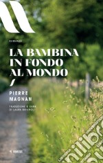 La bambina in fondo al mondo libro