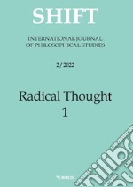 Shift. International journal of philosophical studies (2022). Vol. 2/1: Radical thought libro