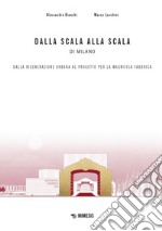 Dalla scala alla Scala di Milano. Dalla rigenerazione urbana al progetto per la Magnifica Fabbrica libro