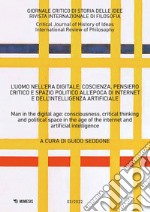 Giornale critico di storia delle idee. Ediz. italiana e inglese (2022). Vol. 2: L' uomo nell'era digitale: coscienza, pensiero critico e spazio politico all'epoca di internet e dell'intelligenza artificiale