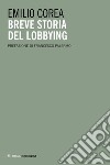 Breve storia del lobbying libro