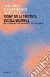 Forme della presenza sociale giovanile. Dialoghi fra uno psicologo, un sociologo e un architetto libro