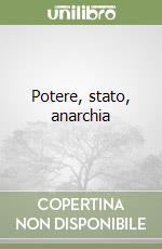 Potere, stato, anarchia libro