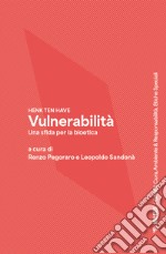 Vulnerabilità. Una sfida per la bioetica libro