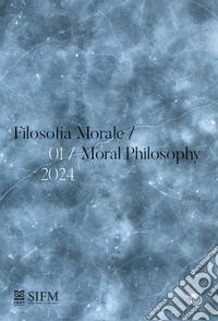 Filosofia morale-Moral philosophy (2024). Ediz. bilingue. Vol. 1 libro