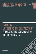 Minority reports (2023). Ediz. bilingue. Vol. 17/2: Freakery. La costruzione del «mostro»-Freakery. The construction of the «monster» libro