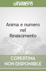 Anima e numero nel Rinascimento libro