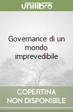 Governance di un mondo imprevedibile