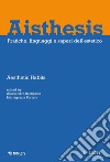 Aisthesis. Pratiche, linguaggi e saperi dell'estetico (2024). Vol. 1: Aesthetic Habits 17 libro