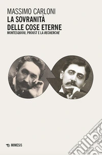 La sovranità delle cose eterne. Montesquiou, Proust e la Recherche libro