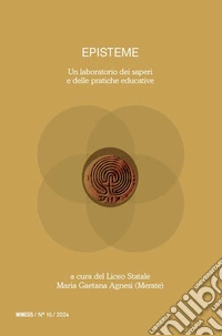 Episteme. Un laboratorio dei saperi e delle pratiche educative nella scuola superiore (2024). Vol. 15 libro