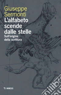 L'alfabeto scende dalle stelle. Sull'origine della scrittura