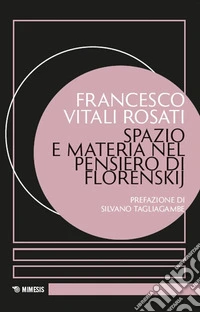 Spazio e materia nel pensiero di Florenskij libro