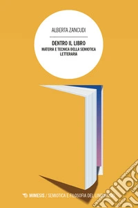Dentro il libro. Materia e tecnica della semiotica letteraria libro