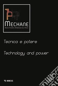 Mechane. Rivista di filosofia e antropologia della tecnica (2024). Ediz. bilingue. Vol. 8: Tecnica e potere libro
