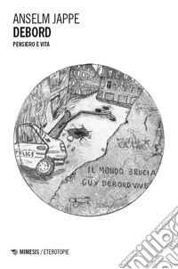 Debord. Pensiero e vita libro