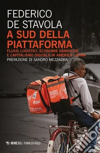 A Sud della piattaforma. Flussi logistici, economie barocche e capitalismo digitale in America Latina libro