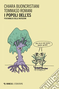 I popoli dell'es. Psicoanalisi delle mutazioni libro