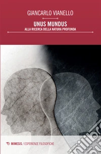 Unus mundus. Alla ricerca della natura profonda libro