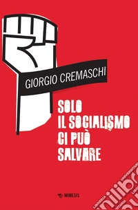 Solo il socialismo ci può salvare libro