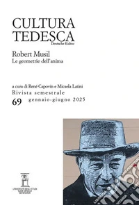 Cultura tedesca. Vol. 69: Robert Musil. Le geometrie dell'anima libro