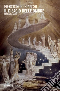 Il disagio delle ombre. Saggio su Dante libro