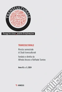 Transculturale. Passaggi tra scienze, pratiche di trasformazione (2024). Vol. 5 libro