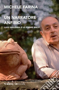 Un narratore anfibio. Luigi Malerba e le forme brevi libro