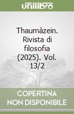 Thaumàzein. Rivista di filosofia (2025). Vol. 13/2 libro