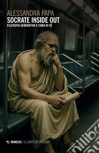 Socrate inside out. Filosofia generativa e cura di sé libro