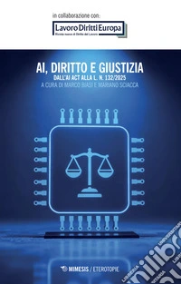 AI, diritto e giustizia. Dall'AI Act alla L. n. 132/2025 libro