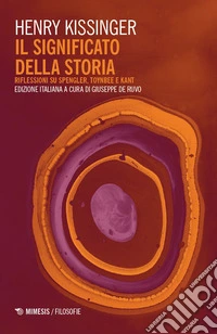 Il significato della storia. Riflessioni su Spengler, Toynbee e Kant libro