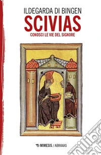 Scivias. Conosci le vie del Signore libro
