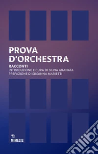 Prova d'orchestra. Racconti libro