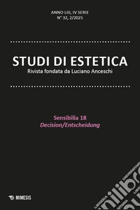 Studi di estetica (2025). Vol. 2: Sensibilia 18. Decision/Entscheidung libro