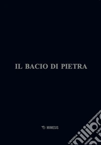 Il bacio di pietra libro
