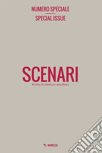 Scenari. Rivista di estetica e metafisica. Numero speciale-Special issue. Ediz. bilingue libro