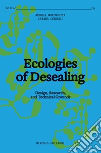 Ecologies of desealing. Design, research, and technical grounds libro