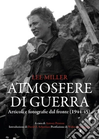 Atmosfere di guerra. Articoli e fotografie dal fronte (1944-45) libro