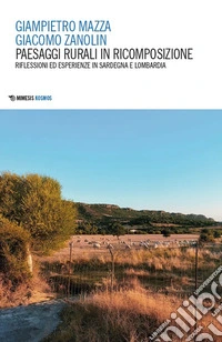 Paesaggi rurali in ricomposizione. Riflessioni ed esperienze in Sardegna e Lombardia libro