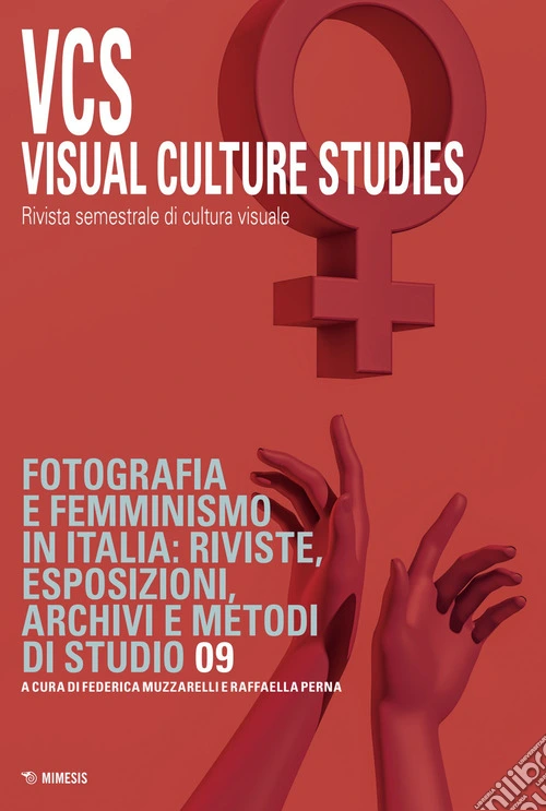 Visual culture studies. Rivista semestrale di cultura visuale (2026). Vol. 9: Fotografia e femminismo in Italia: riviste, esposizioni, archivi e metodi di studio