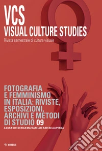 Visual culture studies. Rivista semestrale di cultura visuale (2026). Vol. 9: Fotografia e femminismo in Italia: riviste, esposizioni, archivi e metodi di studio libro