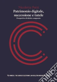 Patrimonio digitale, successione e tutele. Prospettive di diritto comparato libro