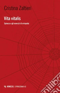Vita vitalis. Spinoza e gli esercizi di ortopatia libro