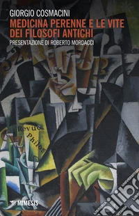 Medicina perenne e le vite dei filosofi antichi libro